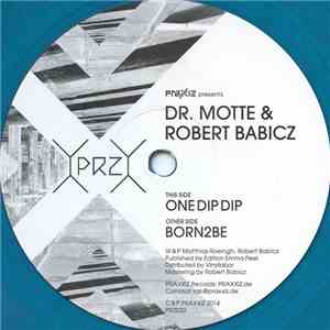 Dr. Motte & Robert Babicz - One Dip Dip / Born2be download flac