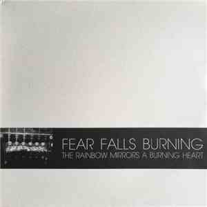 Fear Falls Burning - The Rainbow Mirrors A Burning Heart download flac