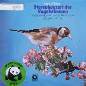 Hans A. Traber - Stereokonzert Der Vogelstimmen - Vogelgesänge Und Andere Tierstimmen Aus Wald Und Flur download flac