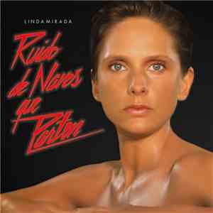 Linda Mirada - Ruido de naves que parten download flac