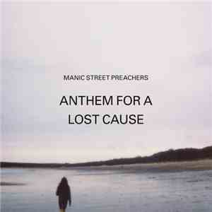 Manic Street Preachers - Anthem For A Lost Cause download flac