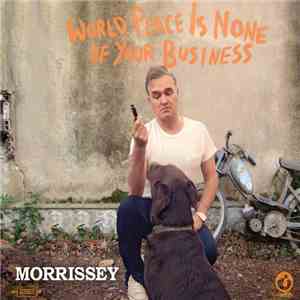 Morrissey - World Peace Is None Of Your Business download flac