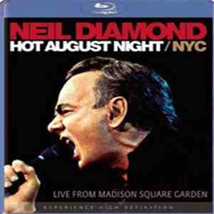Neil Diamond - Hot August Night / NYC (Live From Madison Square Garden August 2008) download flac