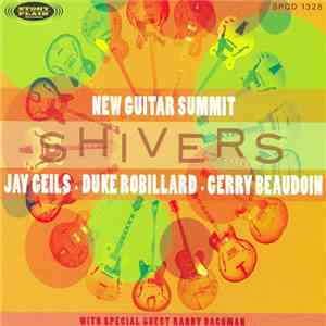 New Guitar Summit : Jay Geils, Gerry Beaudoin, Duke Robillard - Shivers download flac