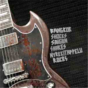 Nyrkkitappelu - Bangkok Shocks Saigon Shakes Nyrkkitappelu Rocks download flac