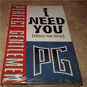 Perfect Gentlemen - I Need You (Show Me Love) download flac