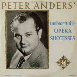 Peter Anders  - Peter Anders' Unforgettable Opera Successes download flac