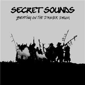 Secret Sounds - Beating On The Danger Drum download flac