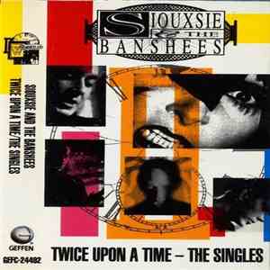 Siouxsie & The Banshees - Twice Upon A Time - The Singles download flac