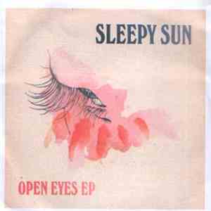Sleepy Sun - Open Eyes EP download flac