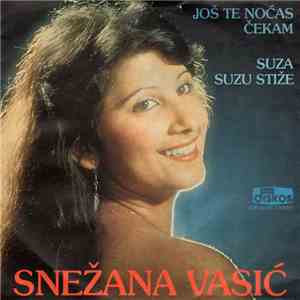 Snežana Vasić - Još Te Noćas Čekam / Suza Suzu Stiže download flac