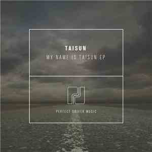 Taisun - My Name Is TAISUN EP download flac