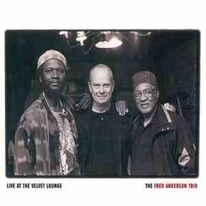 The Fred Anderson Trio - Live At The Velvet Lounge download flac