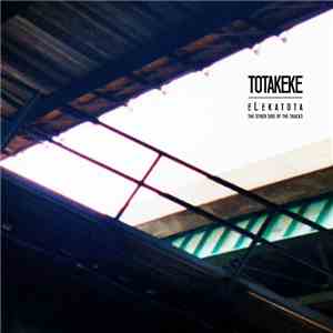 Totakeke - eLekatota: The Other Side Of The Tracks download flac