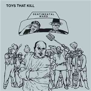Toys That Kill - Sentimental Ward download flac