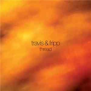 Travis & Fripp - Thread download flac
