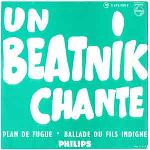 Un Beatnik Chante - Plan De Fugue / Ballade Du Fils Indigne download flac