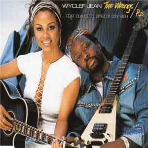 Wyclef Jean Feat. Claudette Oritz Of City High - Two Wrongs/Pj's download flac