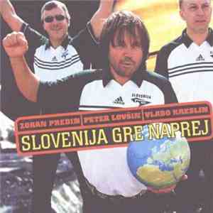 Zoran Predin / Peter Lovšin / Vlado Kreslin - Slovenija Gre Naprej download flac