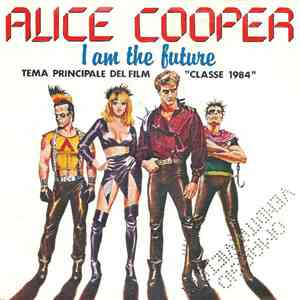 Alice Cooper  - I Am The Future (Tema Principale Del Film "Classe 1984") download flac