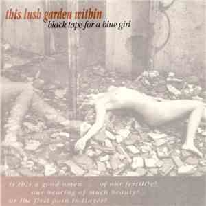 black tape for a blue girl - This Lush Garden Within download flac