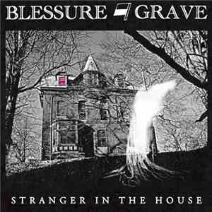 Blessure Grave - Stranger In The House download flac