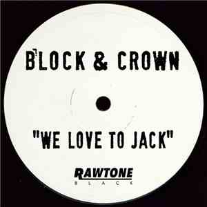 Block & Crown - We Love To Jack download flac