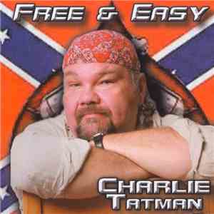 Charlie Tatman - Free & Easy download flac