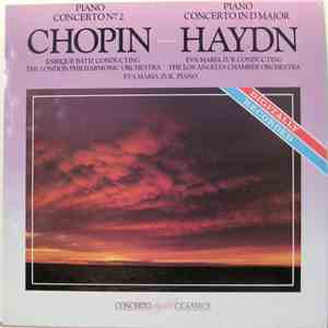 Chopin - Haydn . Enrique Batiz Conducting London Philharmonic Orchestra And Eva Maria Zuk Conducting Los Angeles Chamber Orchestra - Chopin - Haydn download flac