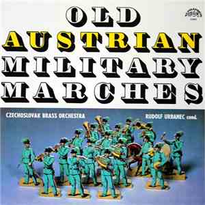 Czechoslovak Brass Orchestra, Rudolf Urbanec - Old Austrian Military Marches download flac