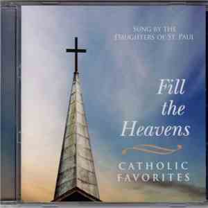 Daughters Of St. Paul - Fill the Heavens: Catholic Favorites download flac
