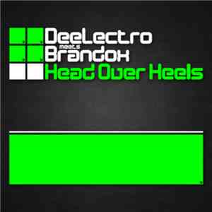 DeeLectro meets Brandox - Head Over Heels download flac