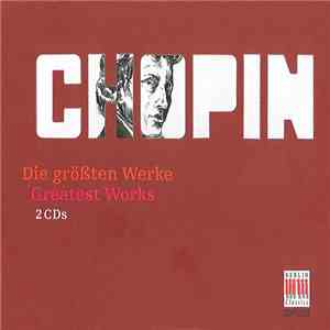 Frédéric Chopin - Die Grossten Werke (Greates Works) download flac