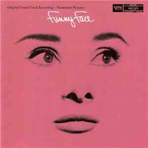 Fred Astaire, Audrey Hepburn And Kay Thompson - Funny Face (Original Sound Track Recording) download flac