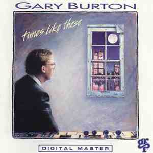 Gary Burton - Times Like These download flac