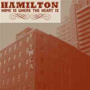 Hamilton  - Home Is Where The Heart Is download flac