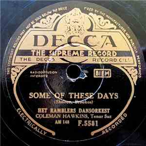 Het Ramblers Dansorkest , Tenor Sax Coleman Hawkins - Some Of These Days / After You've Gone download flac
