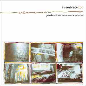 In Embrace - Too: Grande Edition download flac