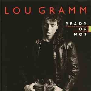 Lou Gramm - Ready Or Not download flac