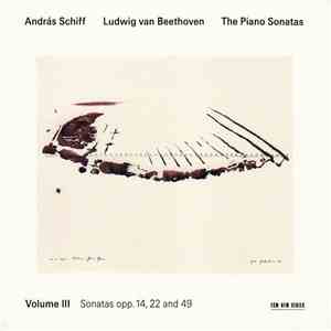 Ludwig van Beethoven - András Schiff - The Piano Sonatas, Volume III - Sonatas Opp. 14, 22 And 49 download flac