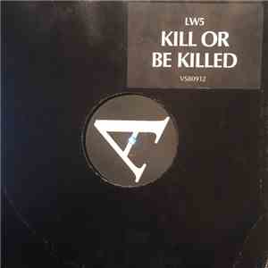 LW 5 - Kill Or Be Killed download flac