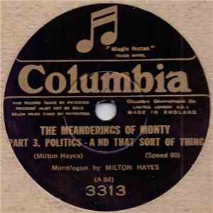 Milton Hayes - The Meanderings Of Monty, Part 3 - Politics - And That Sort Of Thing / You Know What I Mean download flac