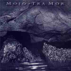 Mojo  - Tra Môr download flac
