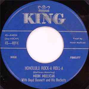 Moon Mullican With Boyd Bennett And His Rockets - Honolulu Rock-A Roll-A / Seven Nights To Rock download flac