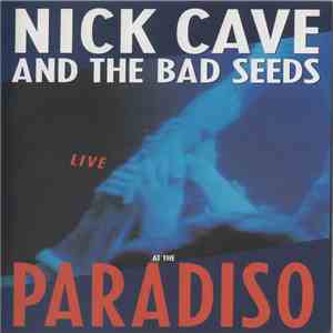 Nick Cave And The Bad Seeds - Live At The Paradiso download flac