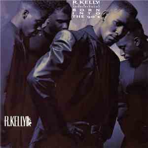 R. Kelly And Public Announcement - Born Into The 90's download flac