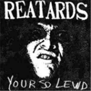 Reatards - Your So Lewd download flac