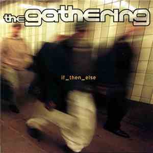 The Gathering - If_then_else download flac
