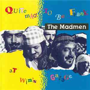 The Madmen  - Quite Mad To Be Frank At Wim's Garage download flac