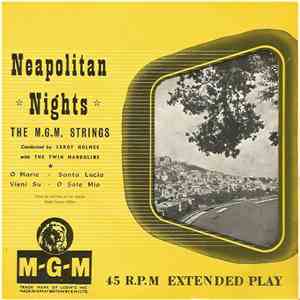 The M.G.M. Strings Conducted by Leroy Holmes With The Twin Mandolins - Neapolitan Nights FLAC album